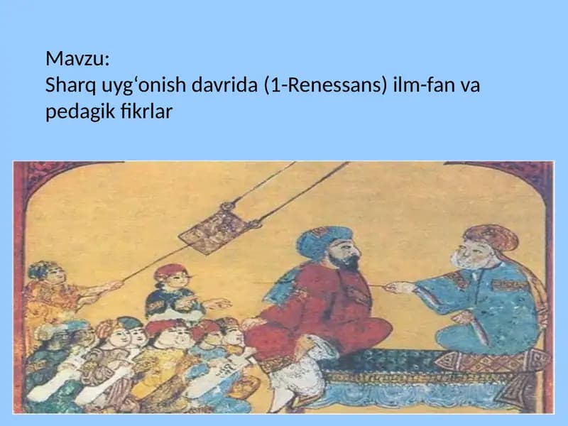 Sharquyg‘onishdavrida(1-Renessans)ilm-fanvapedagikfikrlar