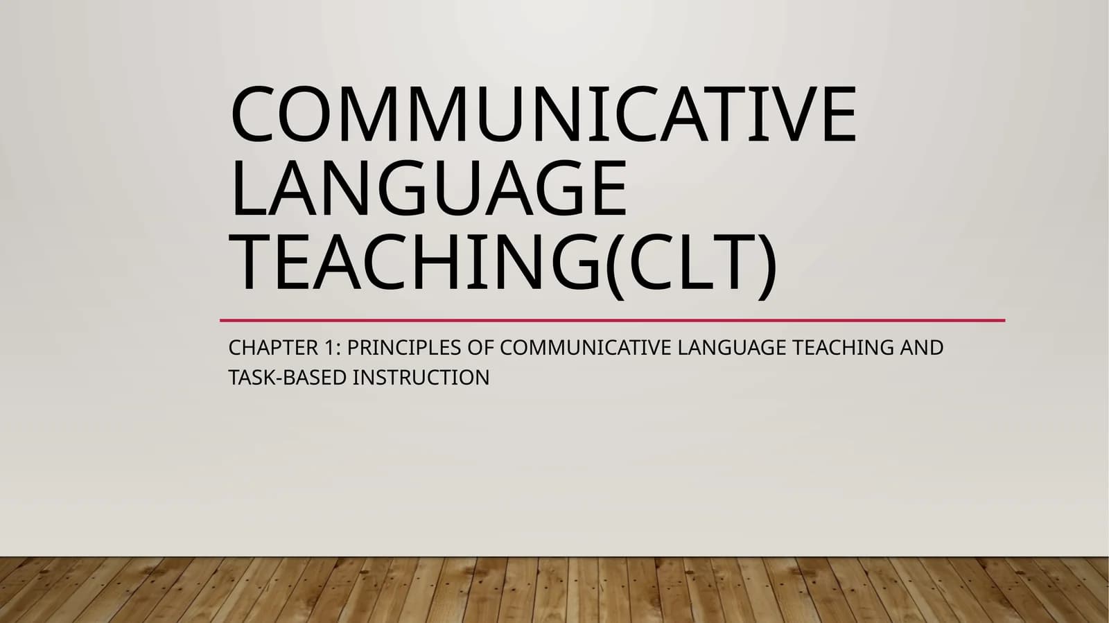 Communicative Language Teaching(CLT)