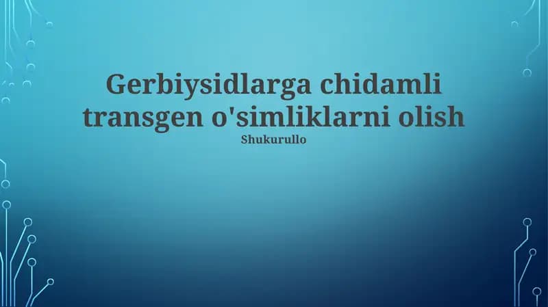 Gerbiysidlarga chidamli transgen o'simliklarni olish