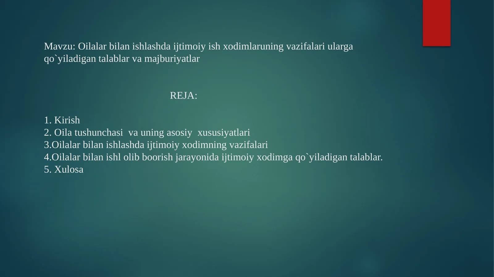 Oilalar bilan ishlashda ijtimoiy ish xodimlaruning vazifalari ularga qo`yiladigan talablar va majburiyatlar