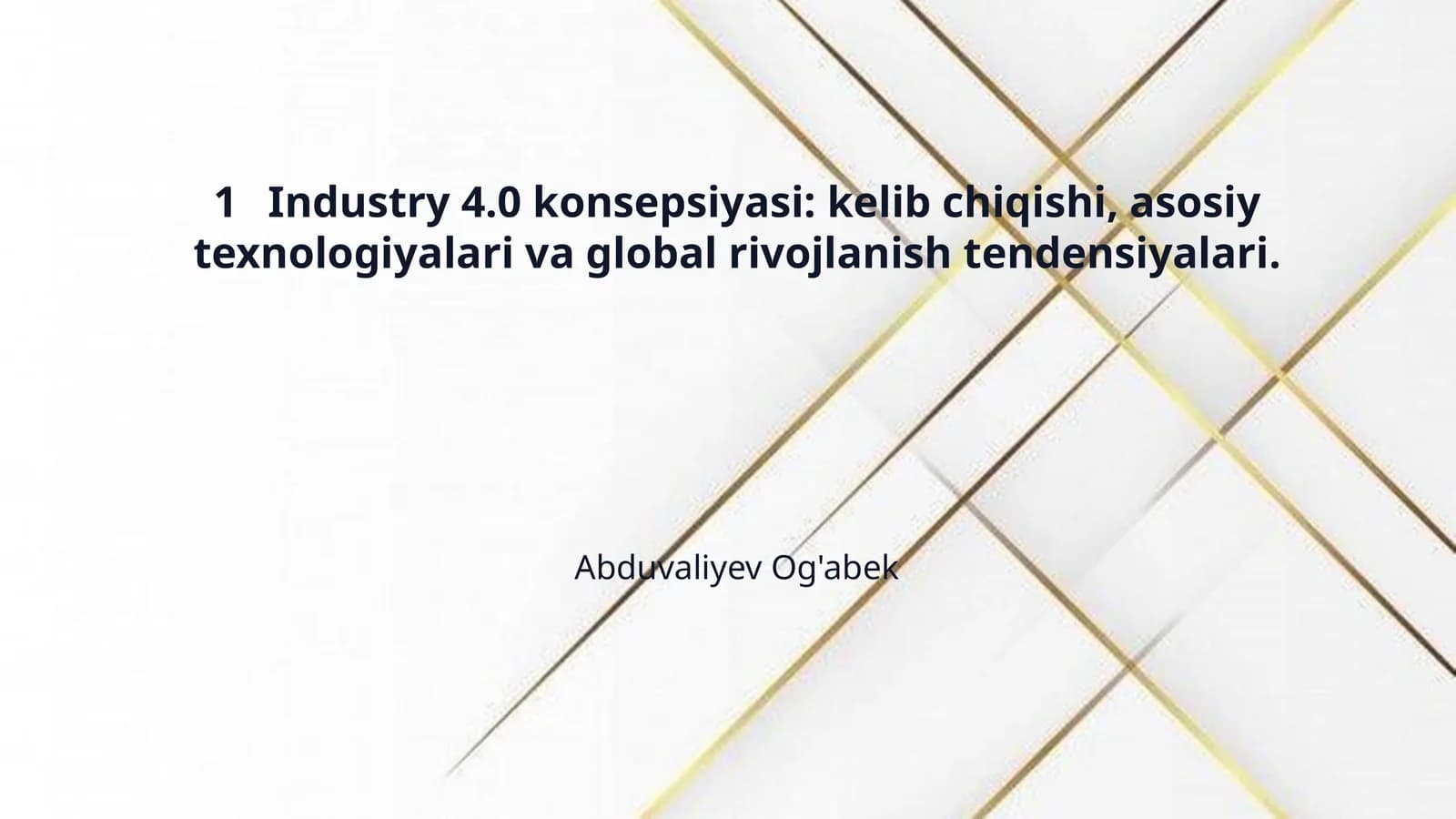 1	Industry 4.0 konsepsiyasi: kelib chiqishi, asosiy texnologiyalari va global rivojlanish tendensiyalari.