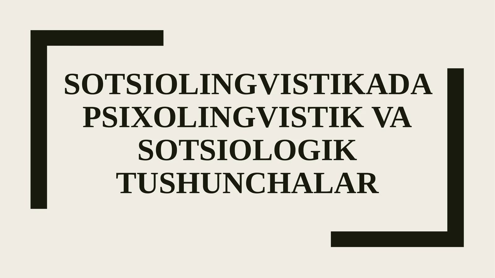 SOTSIOLINGVISTIKADA PSIXOLINGVISTIK VASOTSIOLOGIK TUSHUNCHALAR
