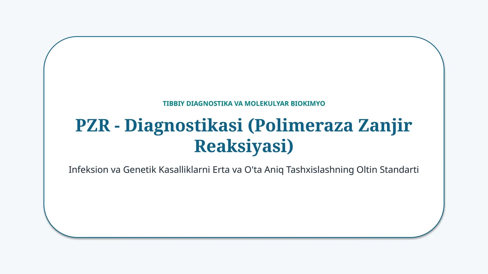 PZR (PCR) — zamonaviy molekulyar tashxis usuli — 15 slayd