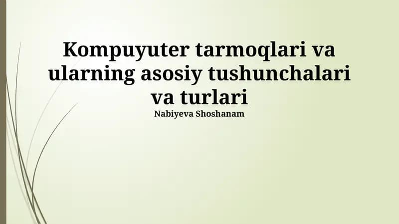 Kompyuter Tarmoqlari va ularning asosiy tushunchalari va turlari