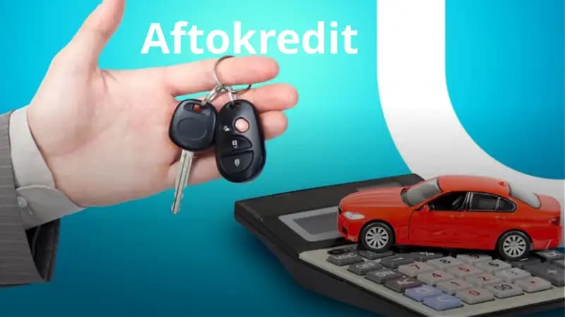 Aftokredit?  Avtomobil xaridi uchun kredit