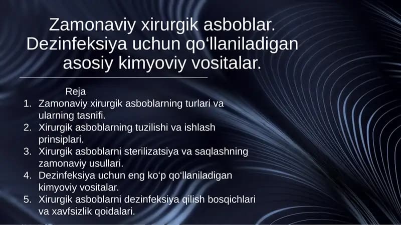 Zamonaviy xirurgik asboblar. Dezinfeksiya uchun qo‘llaniladigan asosiy kimyoviy vositalar.