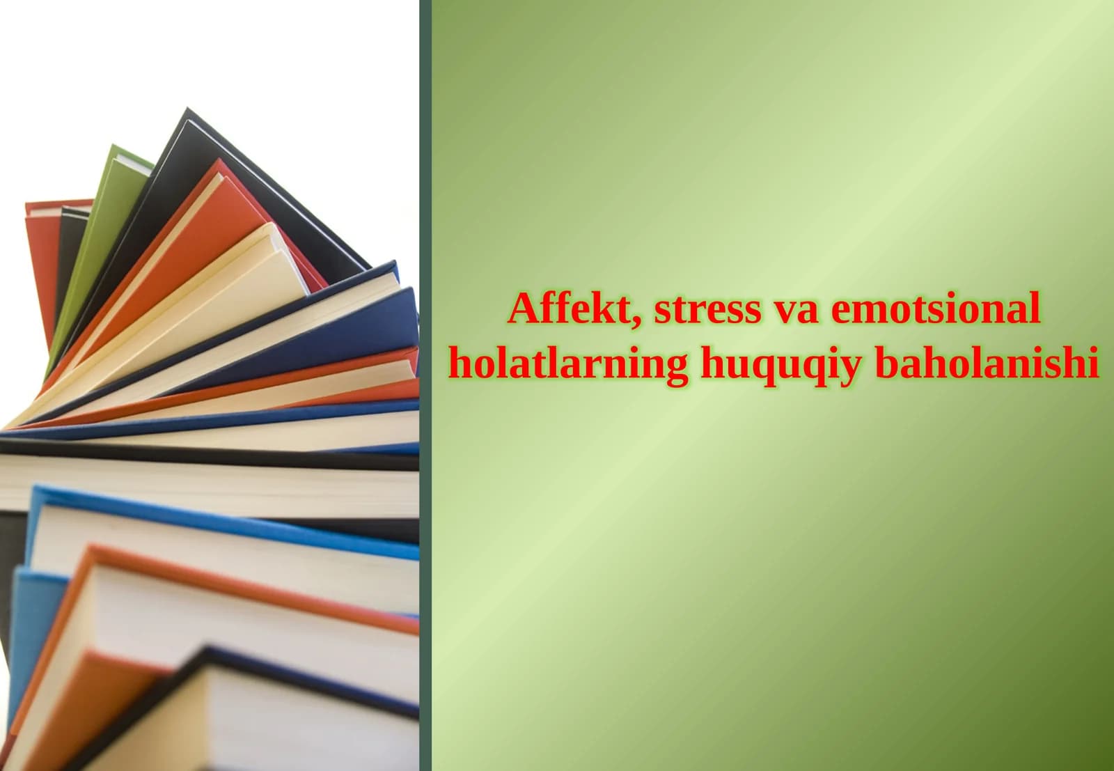 Affekt, stress va emotsional holatlarning huquqiy baholanishi.