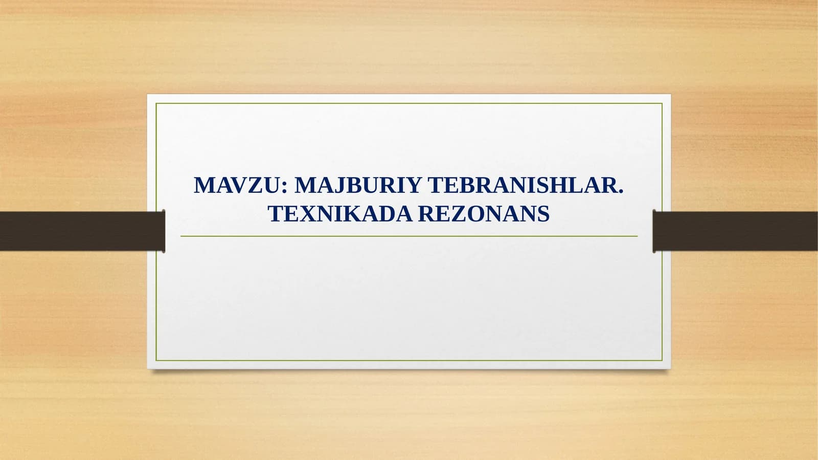 MAJBURIY TEBRANISHLAR. TEXNIKADA REZONANS