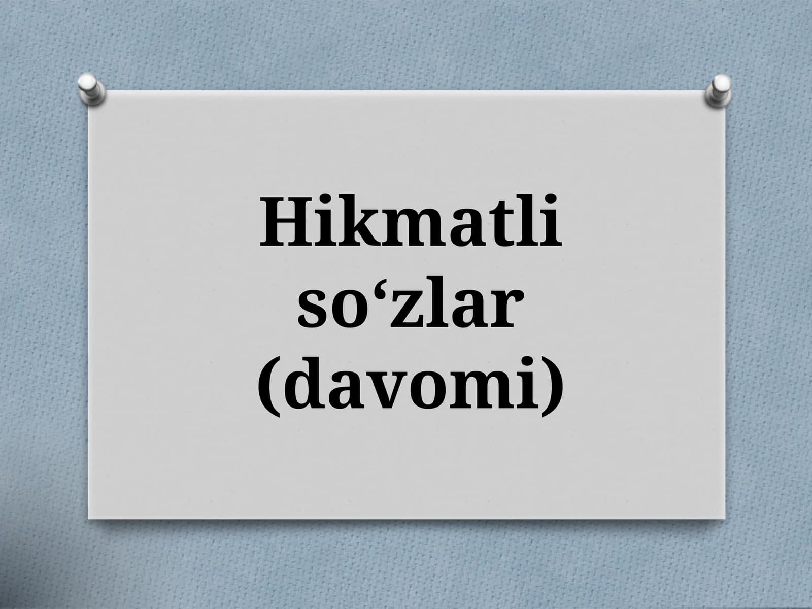 Hikmatliso'zlar(davomi)