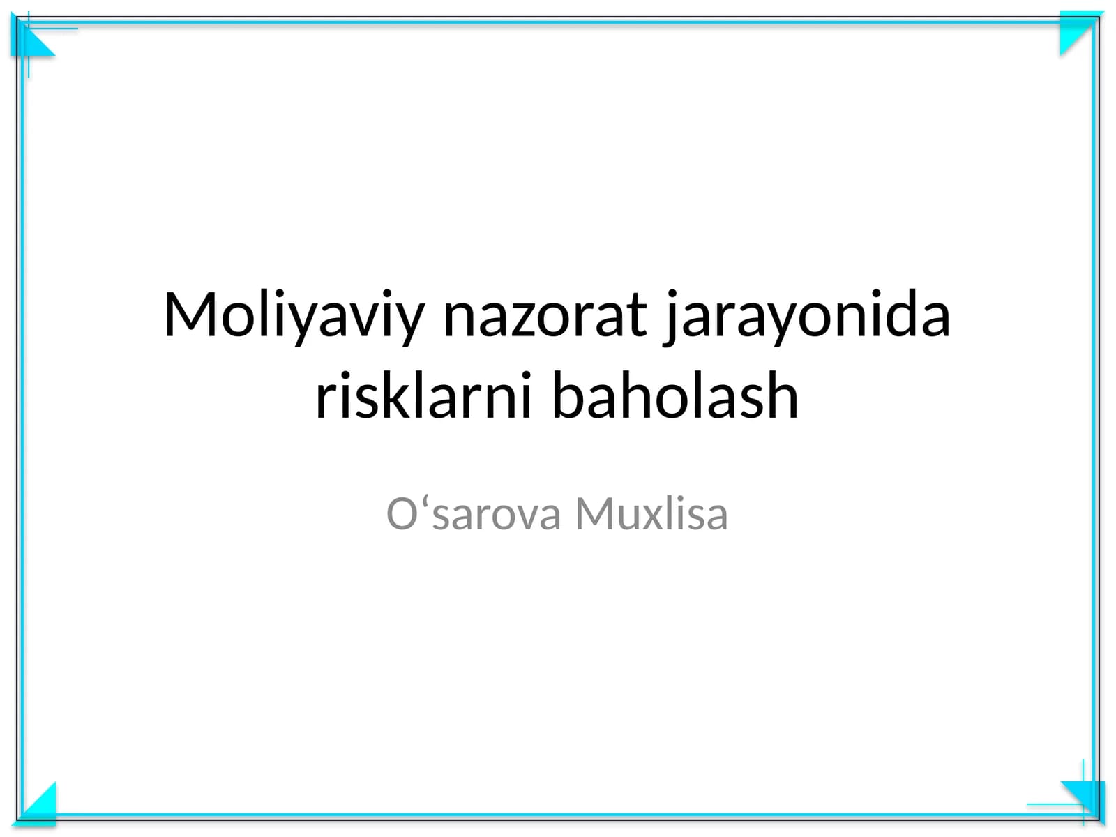 Moliyaviy nazorat jarayonida risklarni baholash