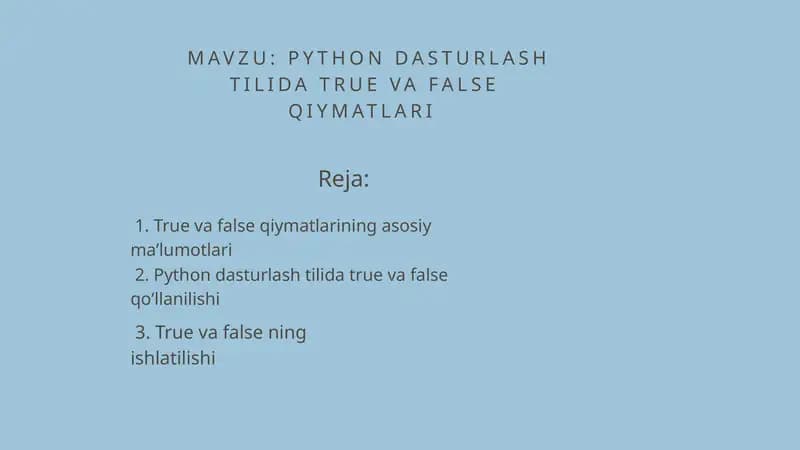 PYTHON DASTURLASH TILIDA TRUE VA FALSE QIYMATLARI