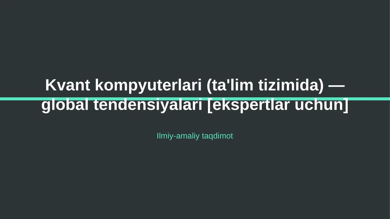 Kvant kompyuterlari (ta'lim tizimida) — global tendensiyalari [ekspertlar uchun]