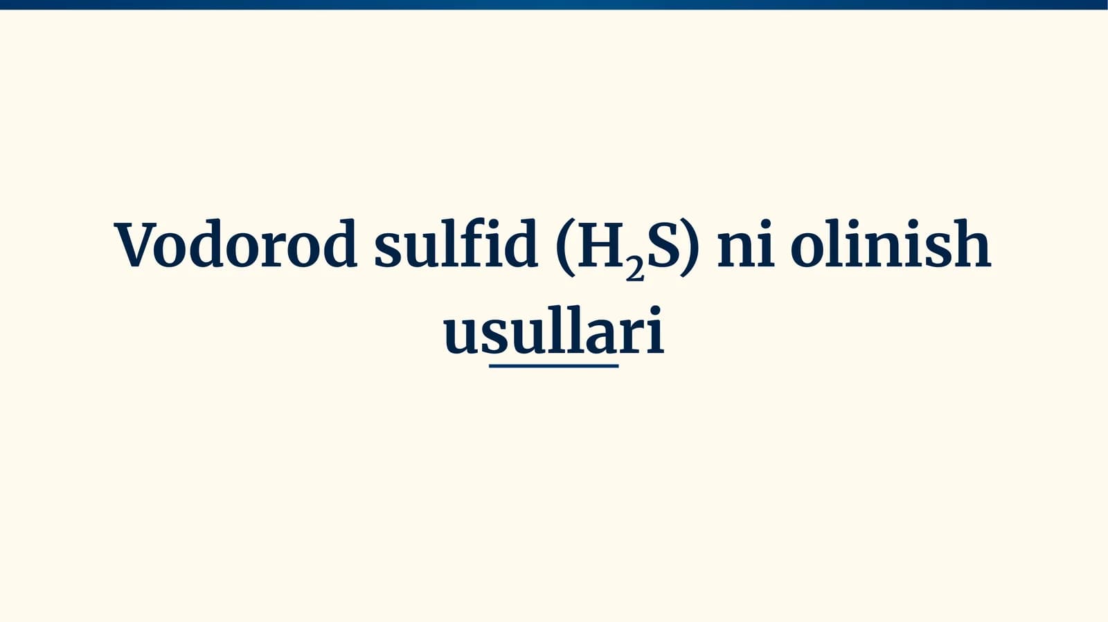 Vodorod sulfid (H2S)ni olinish usullari