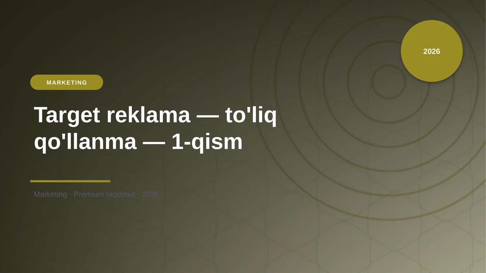 Target reklama — to'liq qo'llanma — 1-qism
