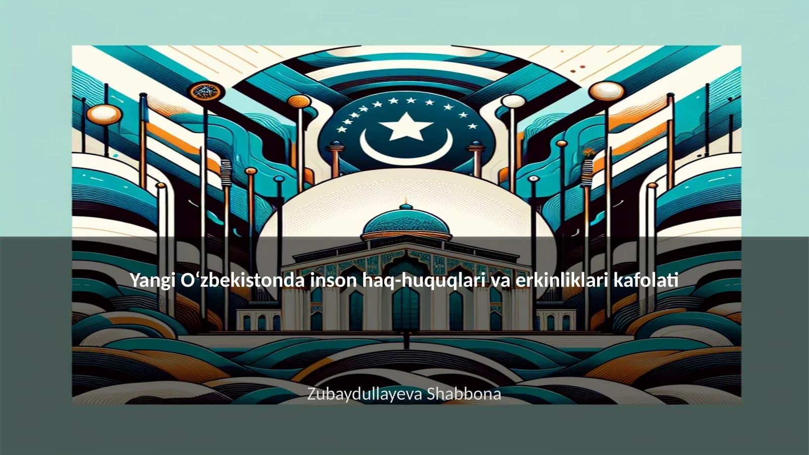 Yangi O‘zbekistonda inson haq-huquqlari va erkinliklari kafolati