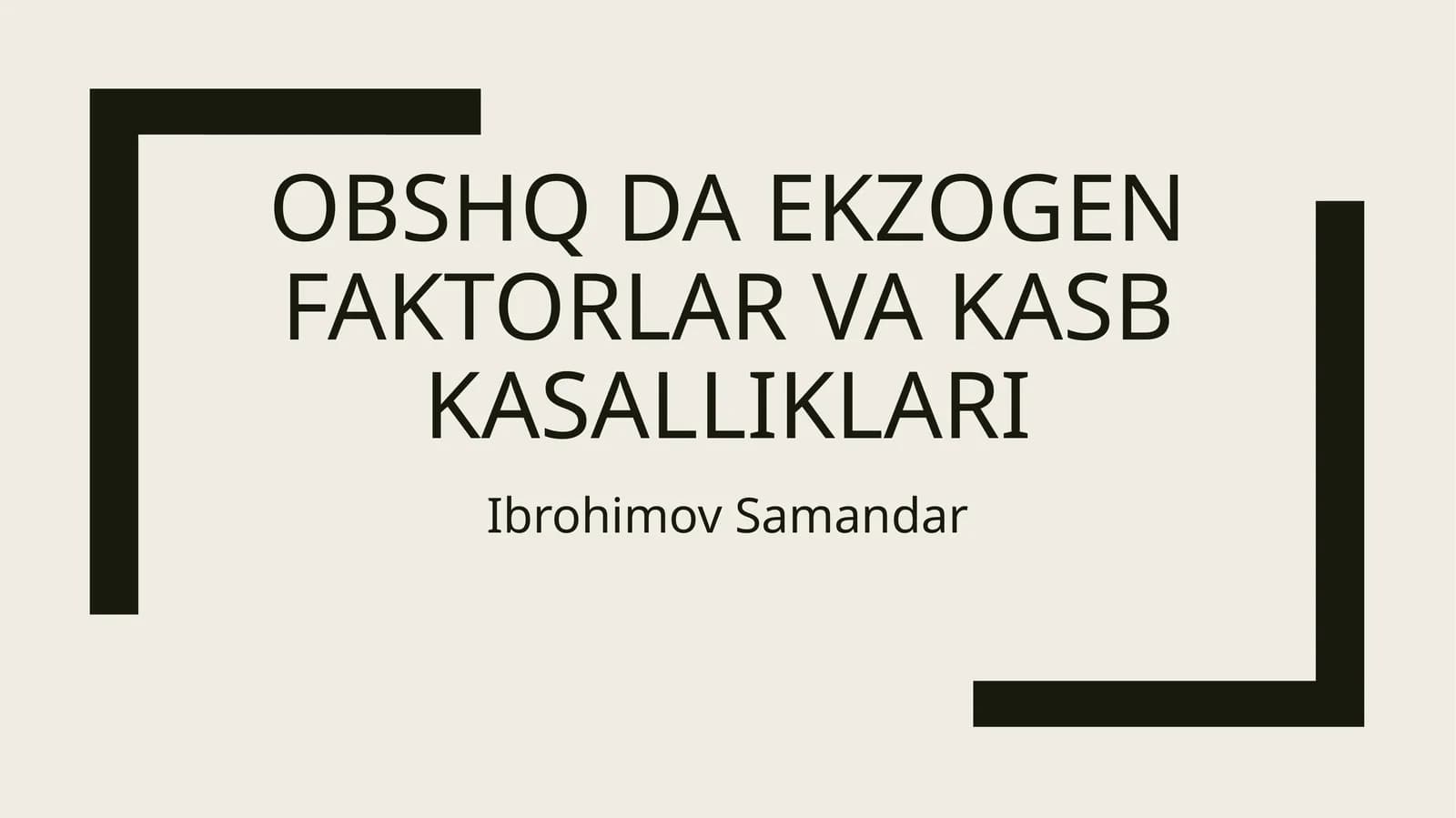 OBSHQ da ekzogen faktorlar va kasb kasalliklari