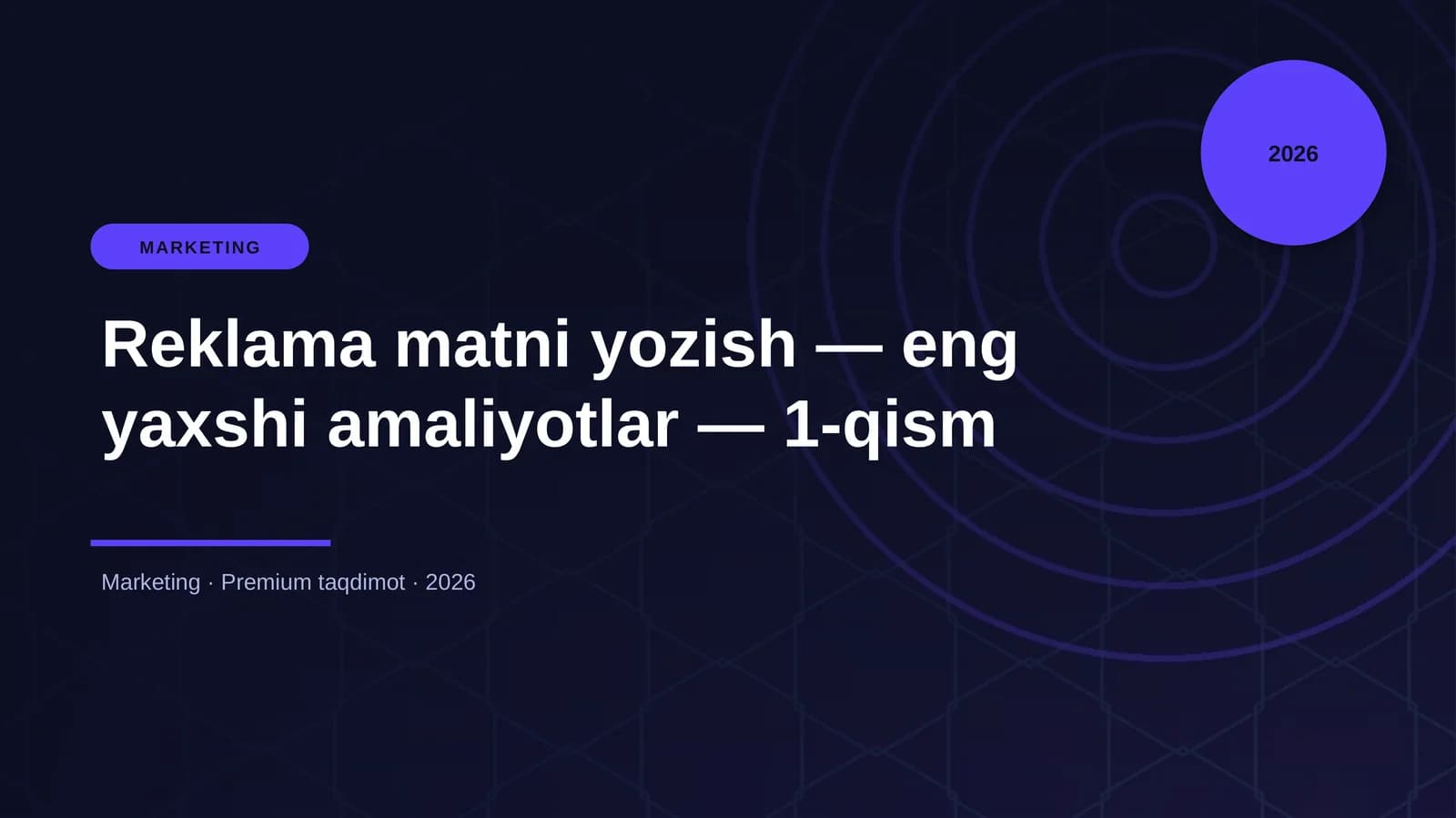 Reklama matni yozish — eng yaxshi amaliyotlar — 1-qism