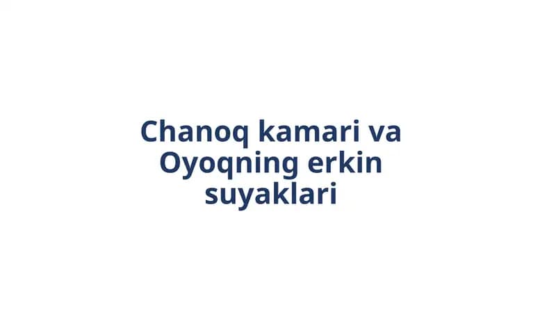 Chanoq kamari va Oyoqning erkin suyaklari