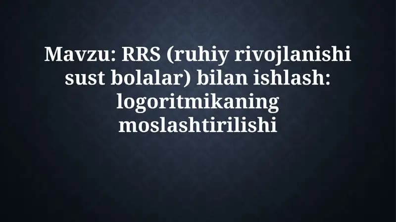 RRS (ruhiy rivojlanish ust-bolalar) bilanishlash: logoritmika ning moslashtirilishi