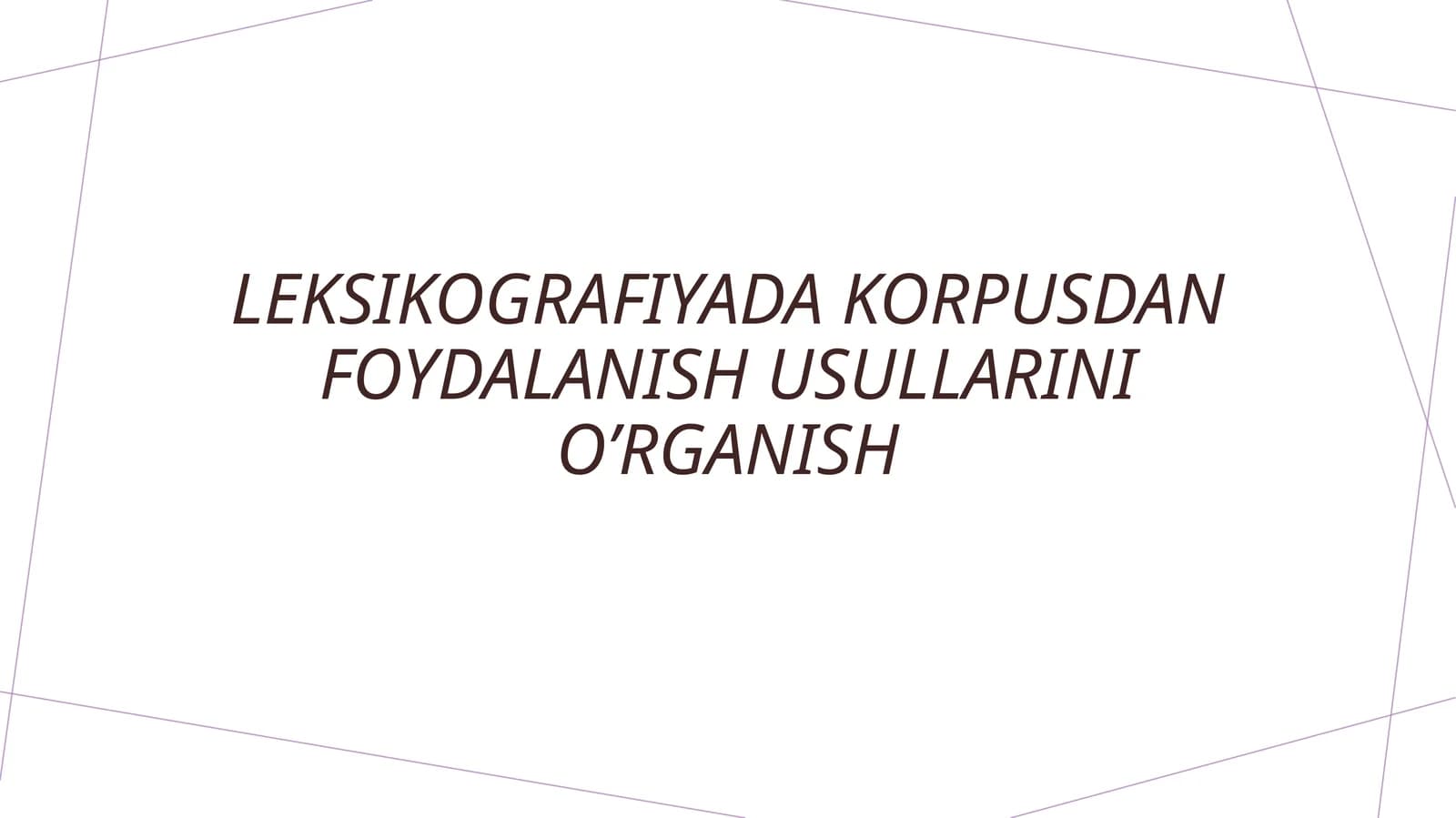 Leksikografiyada korpusdan foydalanish usullarini oʼrganish (2)