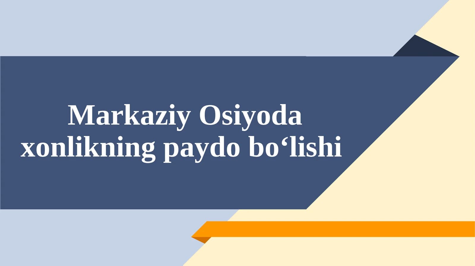 Xonlikning paydo bo‘lishi