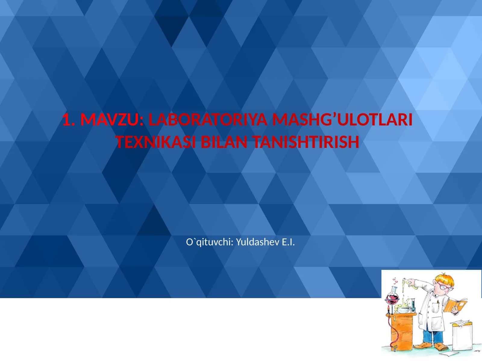 Laboratoriya mashg’ulotlari texnikasi bilan tanishtirish