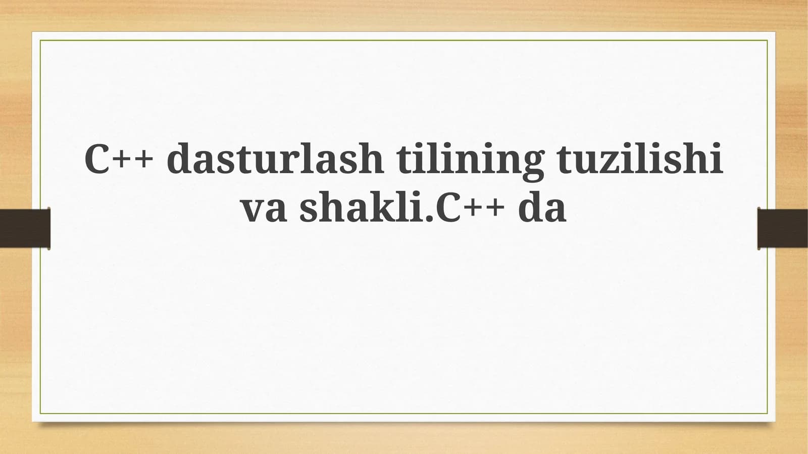 C++ dasturlashtilining tuzilishi va shakli