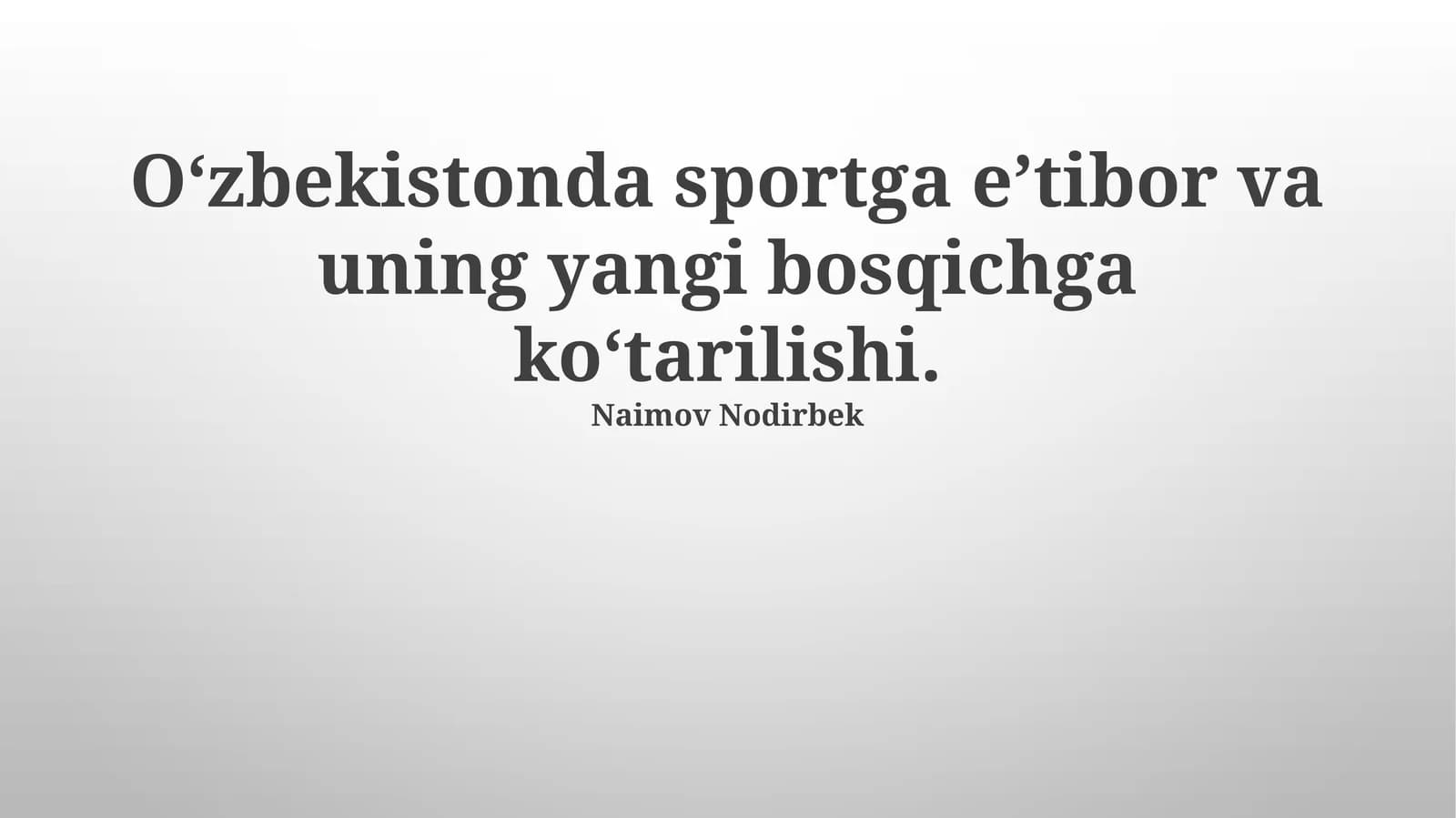 O‘zbekistonda sportga e’tibor va uning yangi bosqichga ko‘tarilishi
