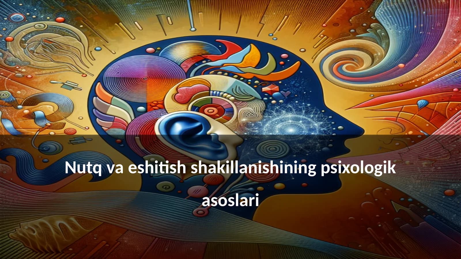 Nutq va eshitish shakillanishining psixologik asoslari