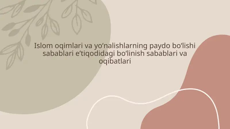 Islom oqimlari va yoʻnalishlarning paydo boʻlishi sabablari eʼtiqodidagi boʻlinish sabablari va oqibatlari