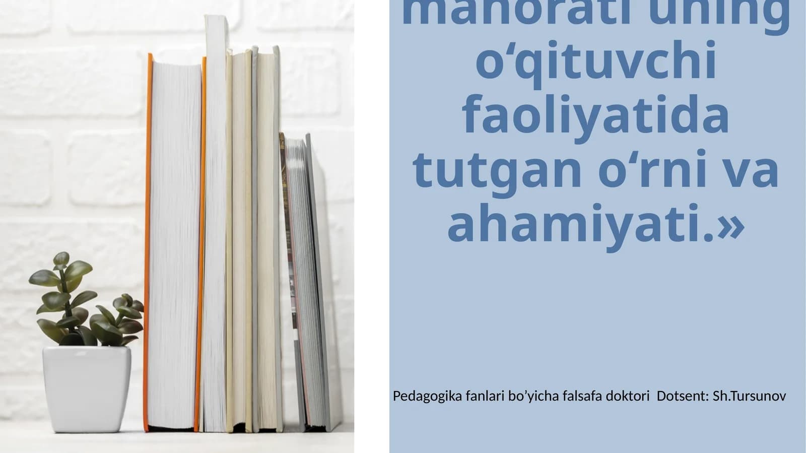 CHQBT rahbarning kasbiy pedagogik mahorati uning o‘qituvchi faoliyatida tutgan o‘rni va ahamiyati