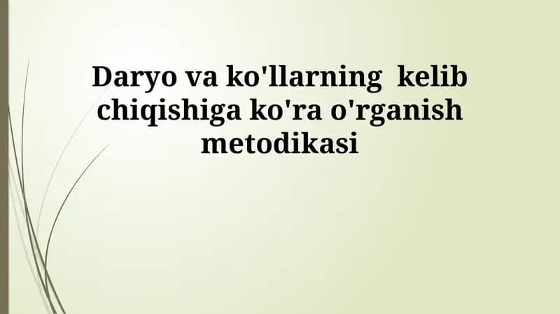 Daryo va ko'llarning kelib chiqishiga ko'ra o'rganish metodikasi