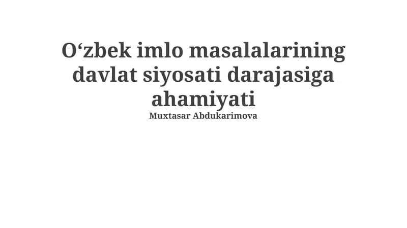 Oʻzbek Orfografiyasi: Davlat Siyosatining Asosiy Tarkibiy Qismi