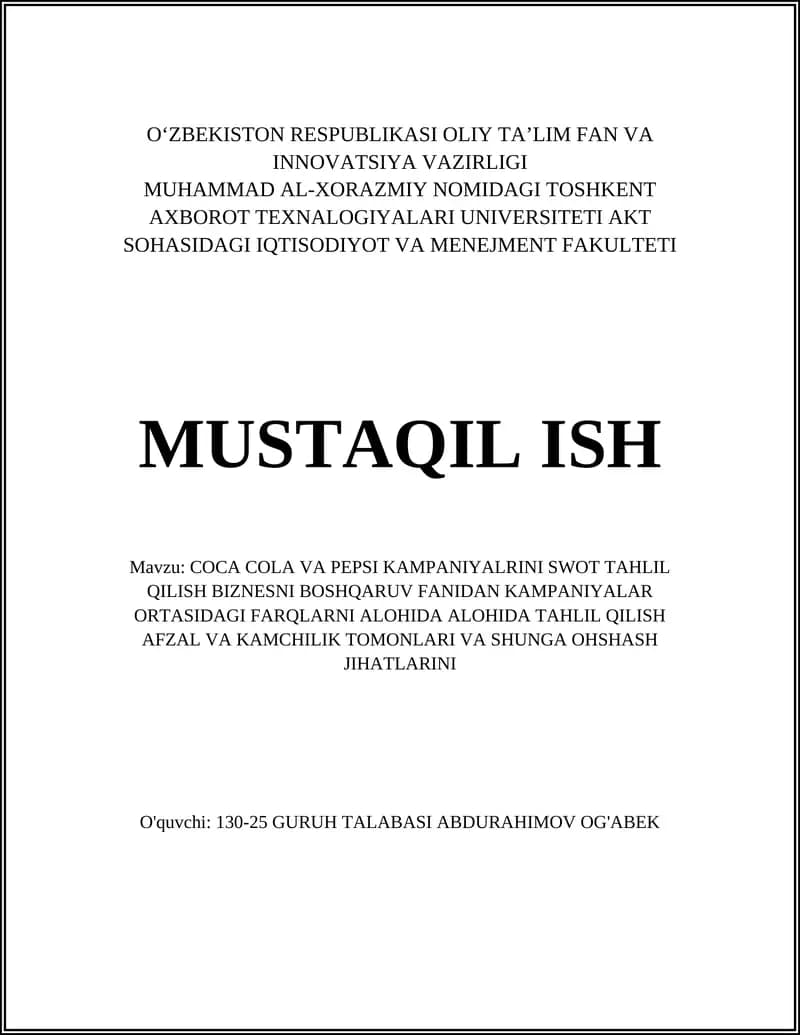 COCA COLA VA PEPSI KAMPANIYALRINI SWOT TAHLIL QILISH BIZNESNI BOSHQARUV FANIDAN KAMPANIYALAR ORTASIDAGI FARQLARNI ALOHIDA ALOHIDA TAHLIL QILISH AFZAL VA KAMCHILIK TOMONLARI VA SHUNGA OHSHASH JIHATLARINI