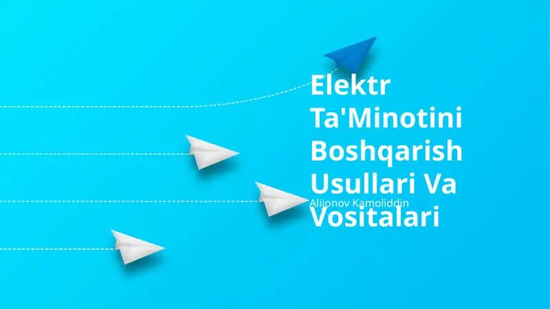Elektr Ta'Minotini Boshqarish Usullari Va Vositalari