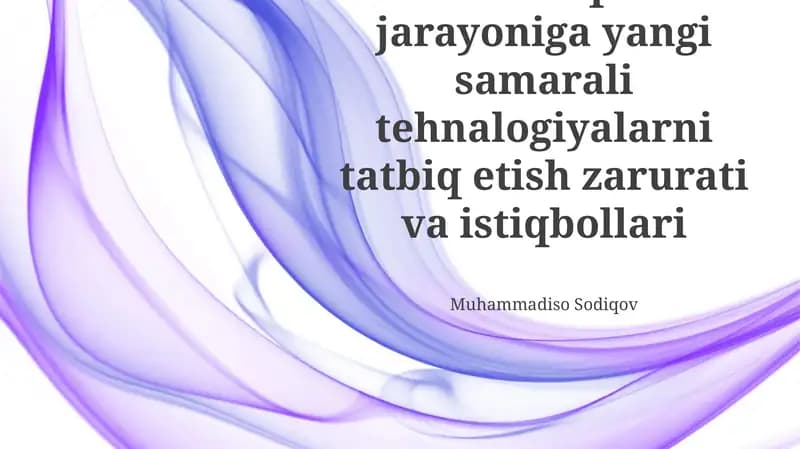 Zamonaviy texnologiyalarni qo'llash afzalliklari