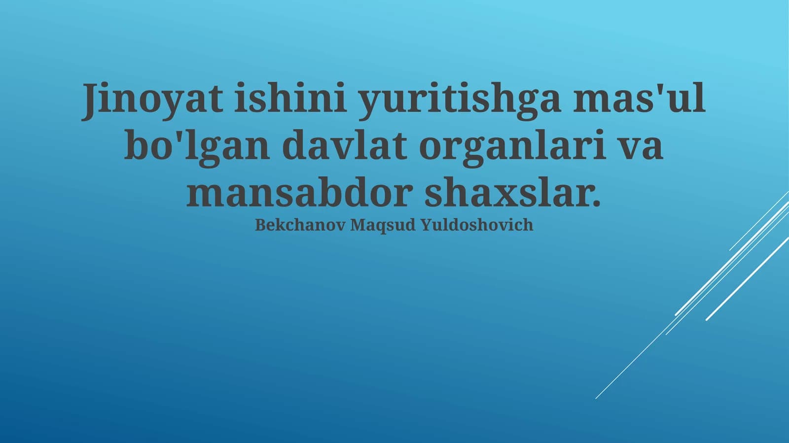 Jinoyat ishini yuritishga mas'ul bo'lgan davlat organlari va mansabdor shaxslar