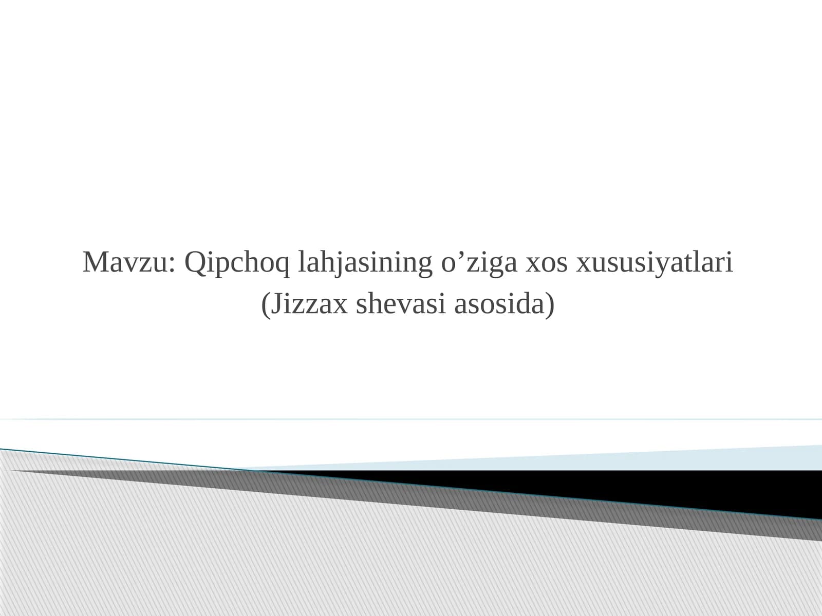 Qipchoq lahjasining o’ziga xos xususiyatlari (Jizzax shevasi asosida)