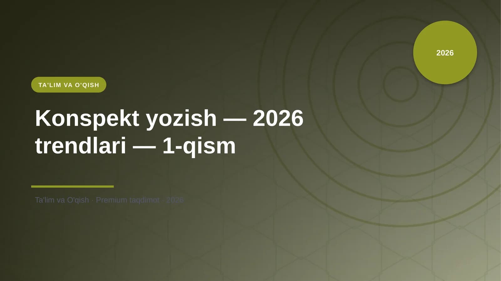 Konspekt yozish — 2026 trendlari — 1-qism