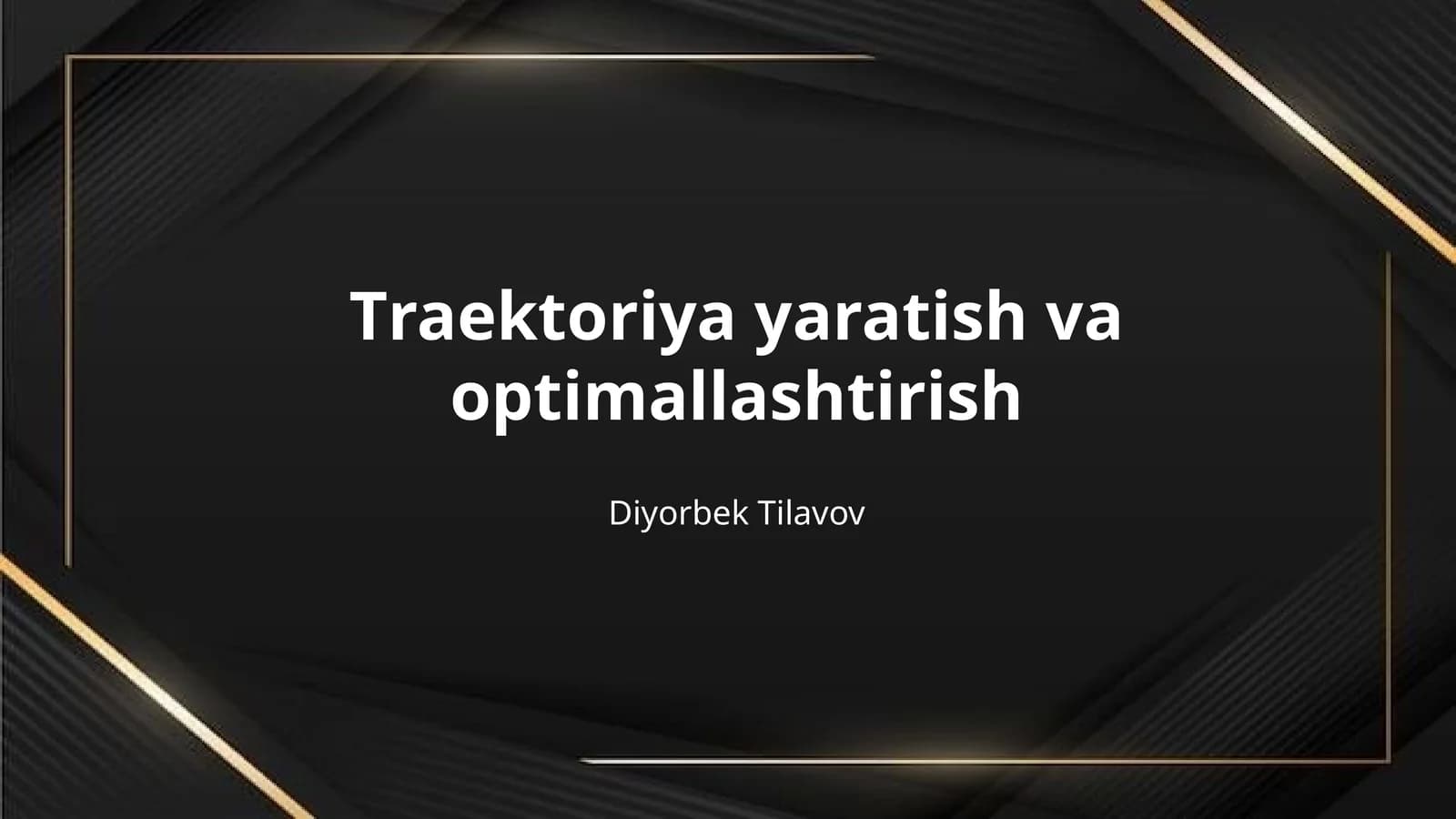 Тraektoriya yaratish va optimallashtirish