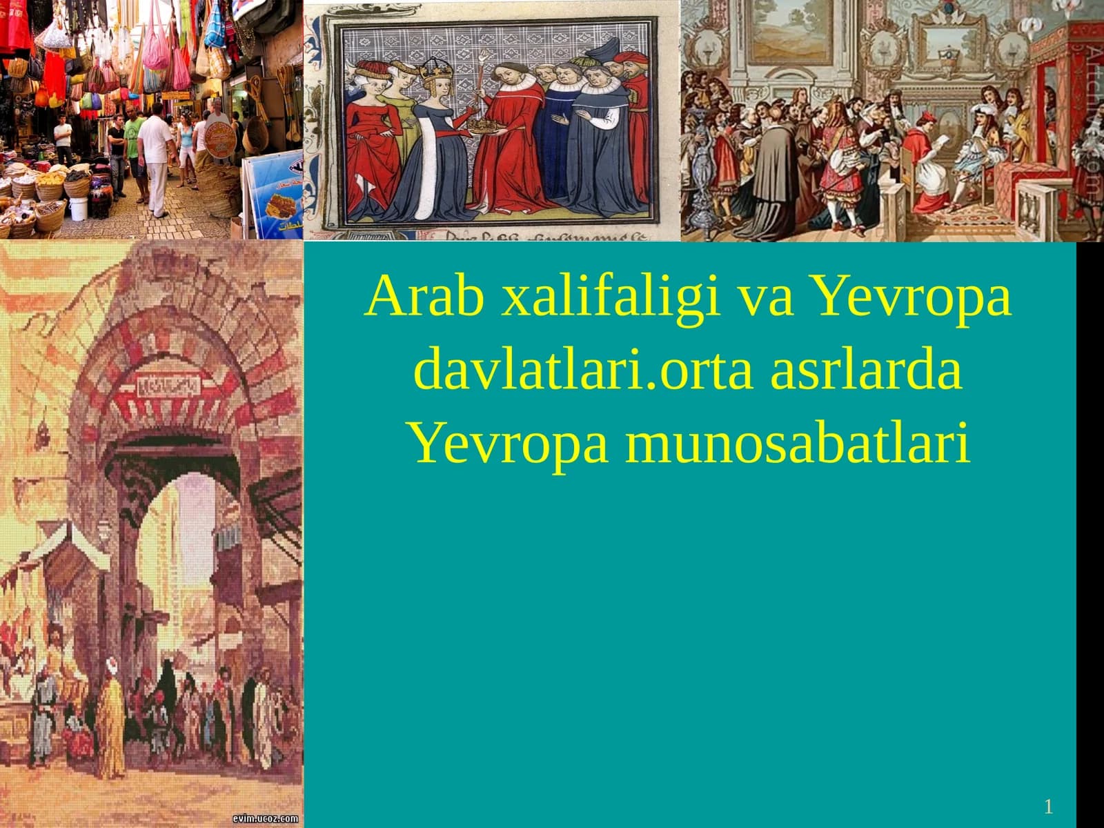 Arab xalifaligi va Yevropa davlatlari.orta asrlarda Yevropa munosabatlari