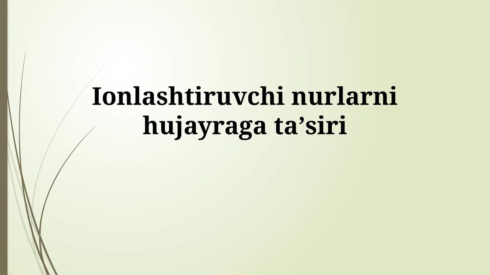 Ionlashtiruvchi nurlarnihujayragataʼsiri