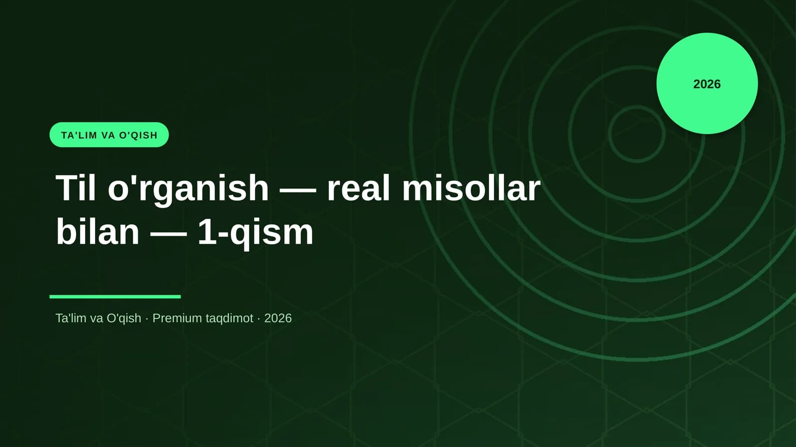 Til o'rganish — real misollar bilan — 1-qism