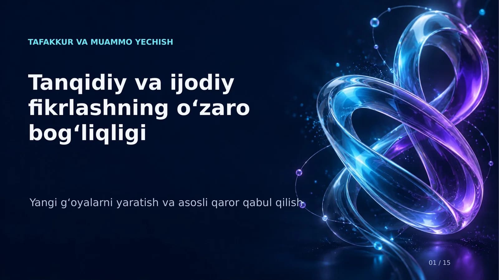 TAFAKKUR VA MUAMMO YECHISH Tanqidiy va Ijodiy Fikrlashning O‘zaro Bog‘liqligi