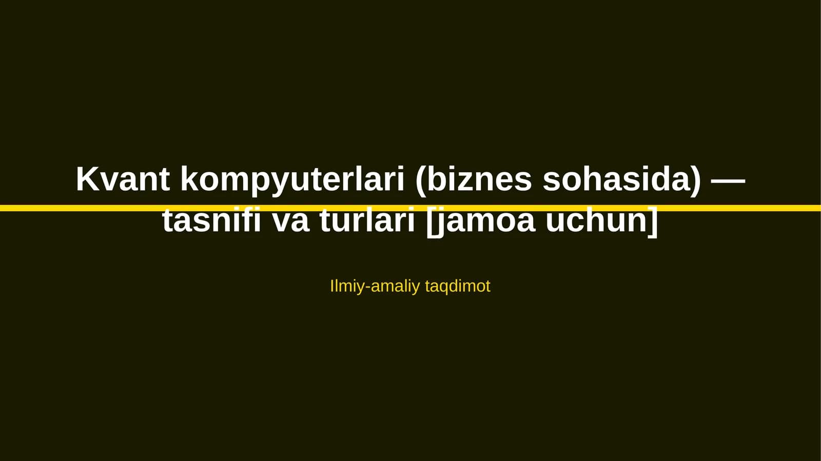 Kvant kompyuterlari (biznes sohasida) — tasnifi va turlari [jamoa uchun]