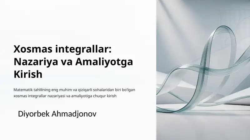 Xosmas integrallar: Nazariya va Amaliyotga Kirish