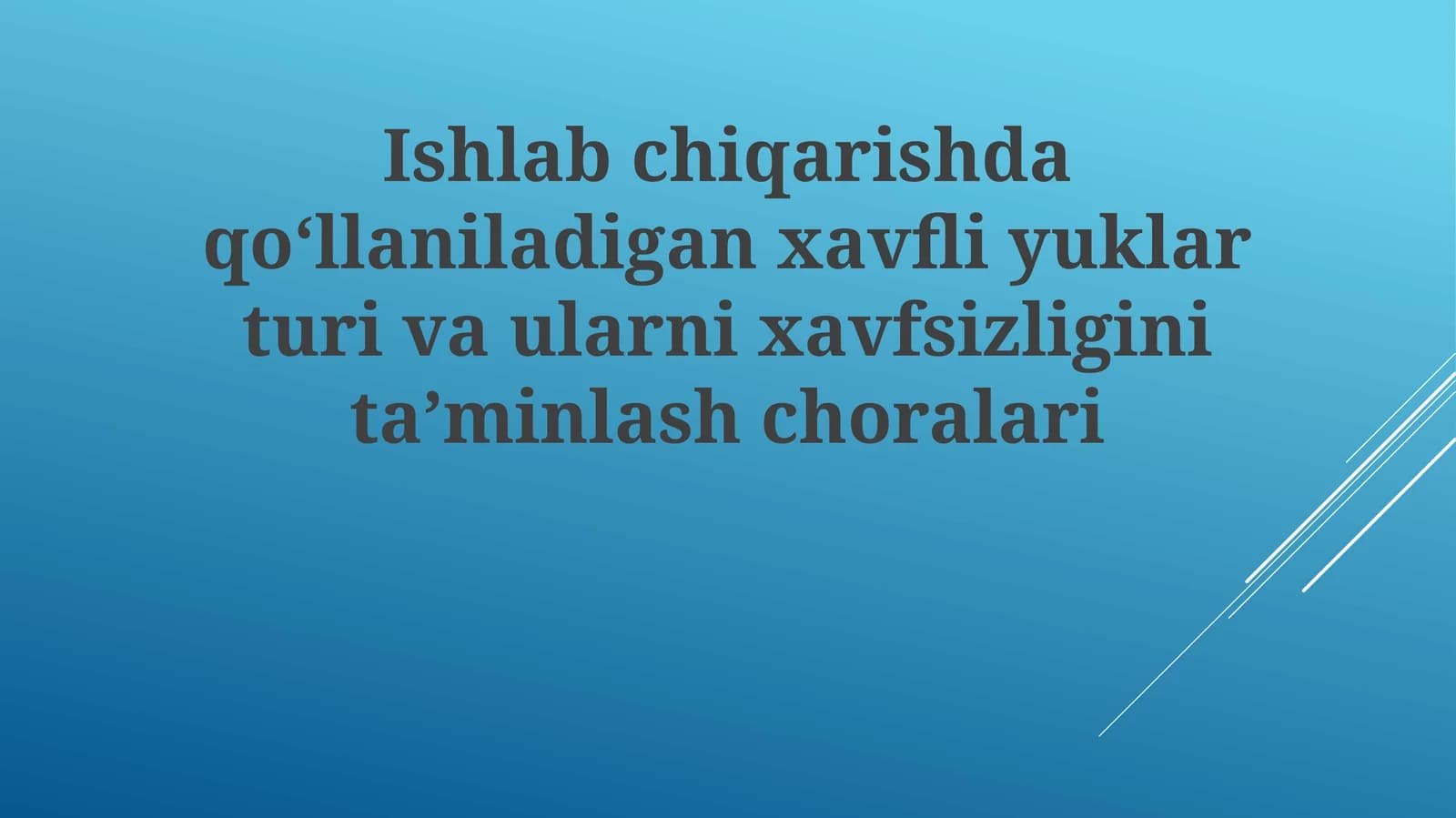 Ishlabchiqarish daqo'llaniladigan xavfliy uklar tur va ularni xavfsizligini ta'minlash choralari