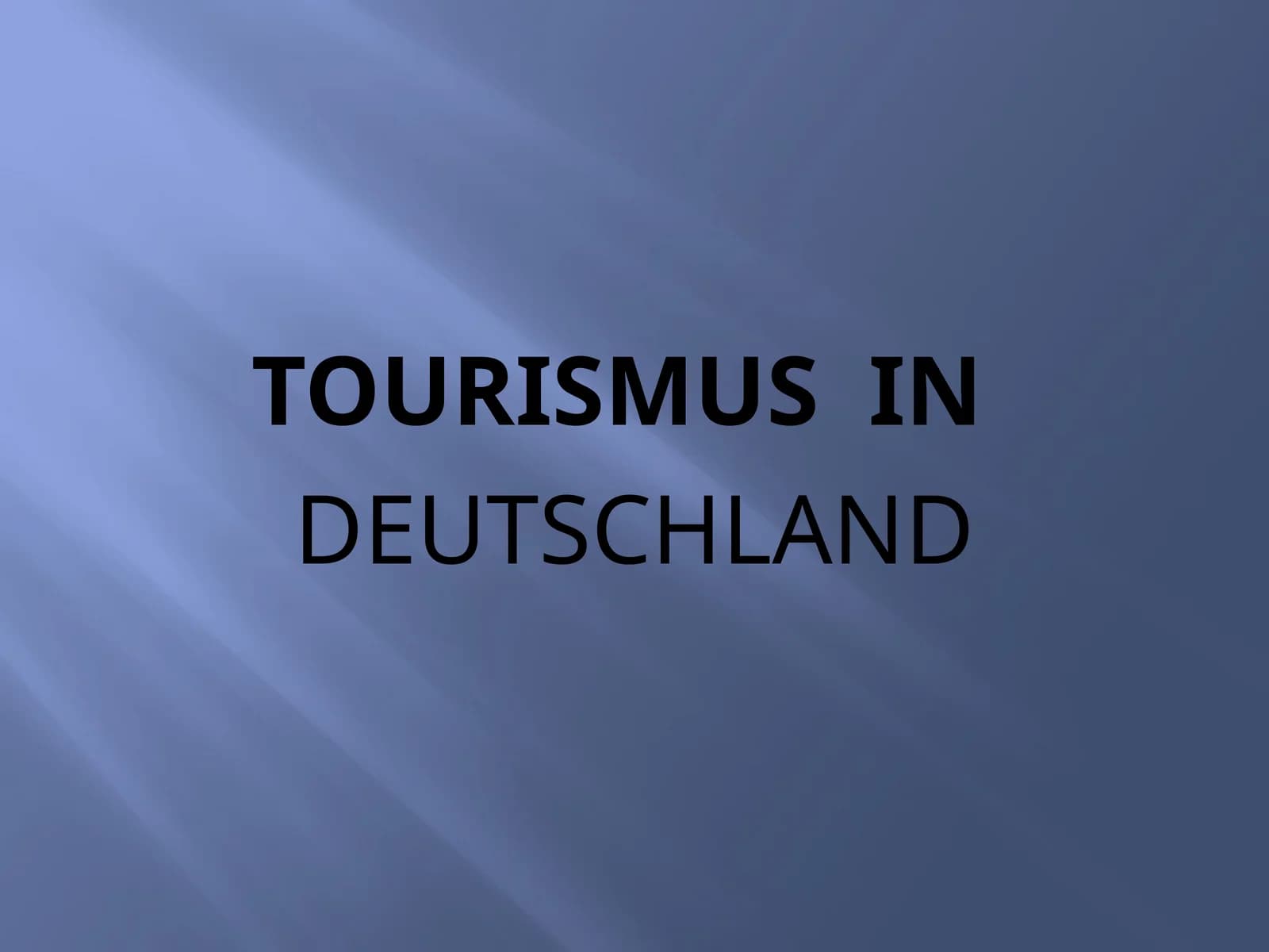 TOURISMUS IN DEUTSCHLAND