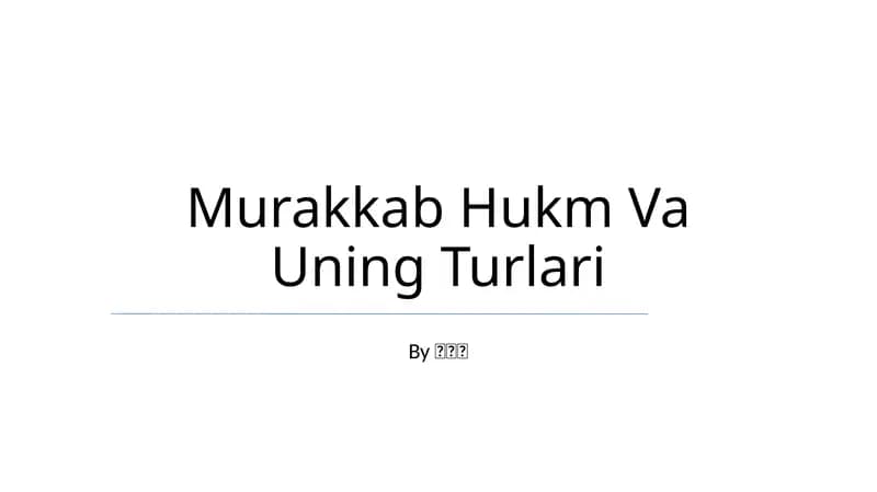 Murakkab Hukm Va Uning Turlari