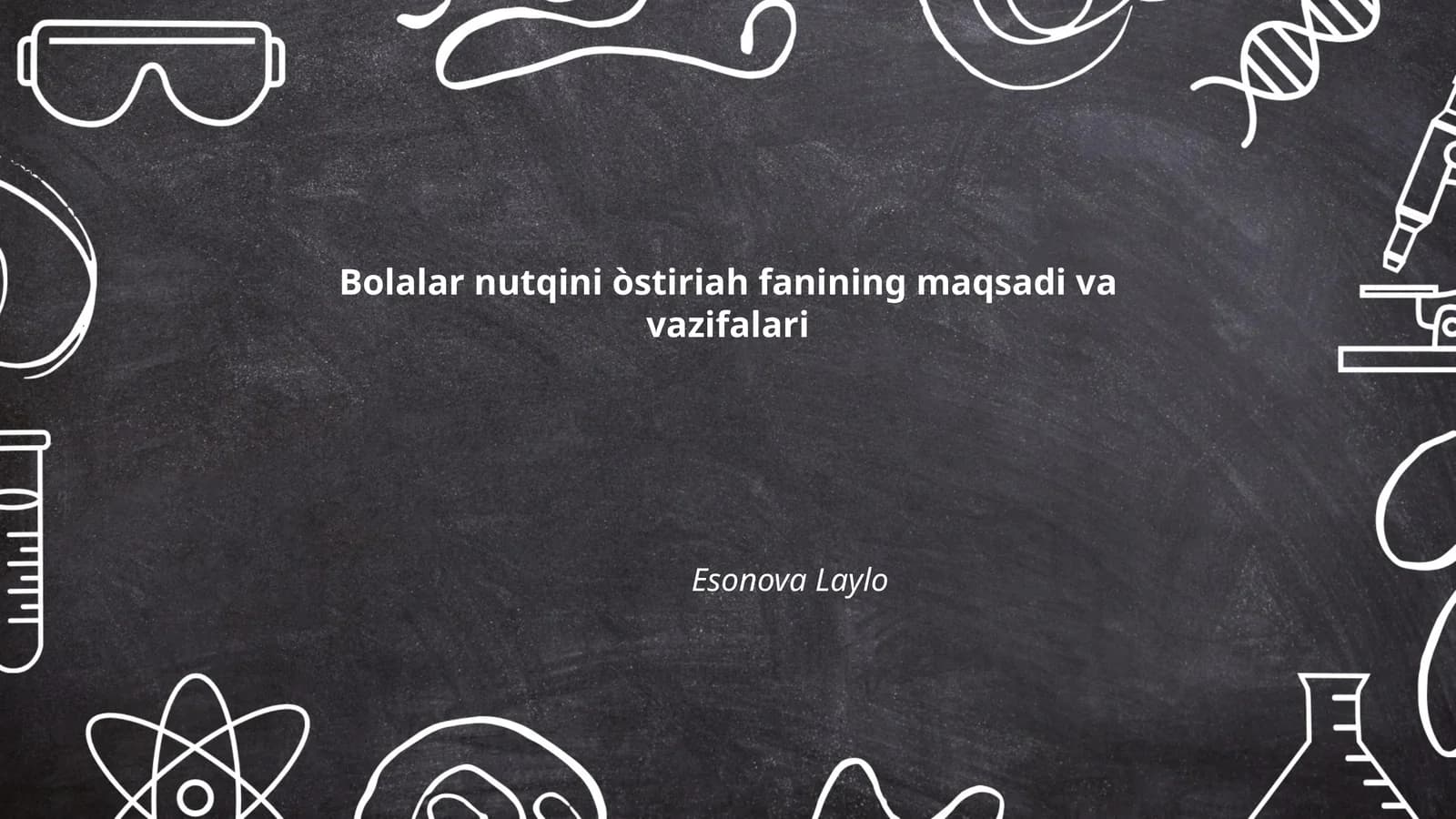 Bolalar nutqini òstiriah fanining maqsadi va vazifalari